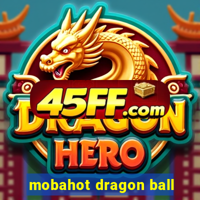 mobahot dragon ball